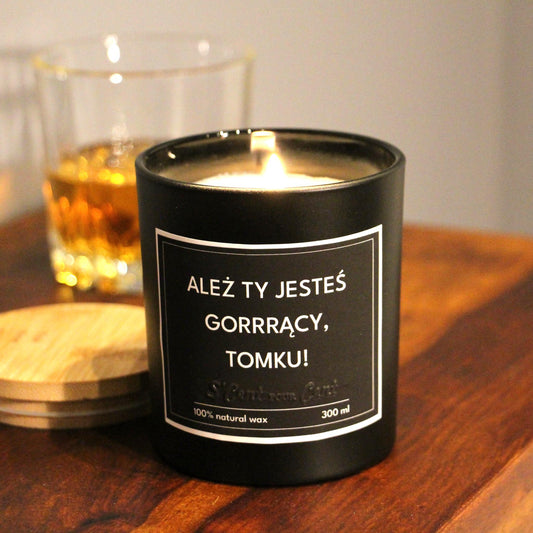 Świeca zapachowa: ALEŻ TY JESTEŚ GORRRĄCY!