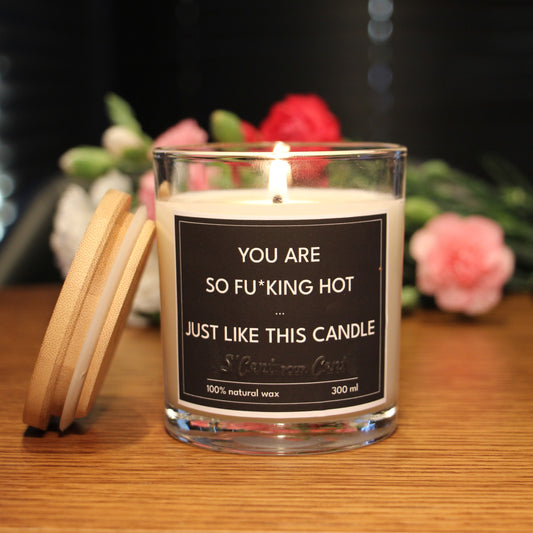 Świeca zapachowa: YOU ARE SO FU*KING HOT... JUST LIKE THIS CANDLE