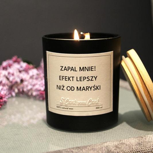 Świeca zapachowa: ZAPAL MNIE! EFEKT LEPSZY NIŻ OD MARYŚKI